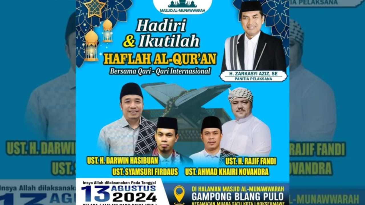 Malam Ini, H. Zarkasyi Hadirkan Haflah Al Quran Empat Qari Internasional di Lhokseumawe