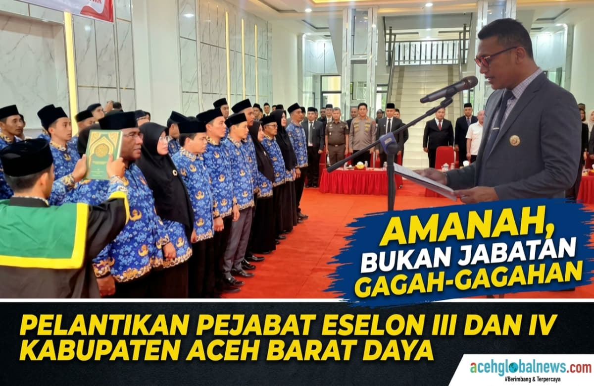 Lantik Pejabat Abdya, Bupati Safaruddin: Jabatan Bukan untuk Gagah-gagahan
