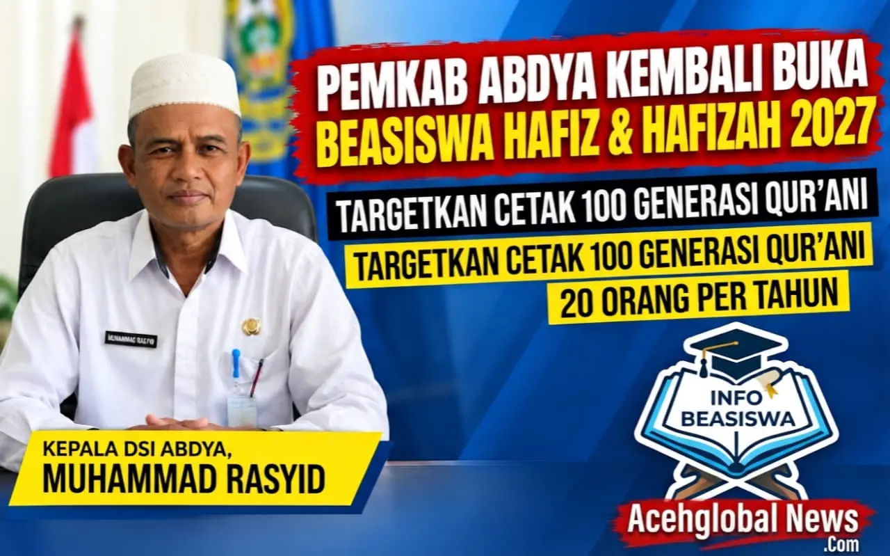 Resmi Dibuka, Ini Syarat dan Jadwal Pendaftaran Beasiswa Hafiz Abdya 2027